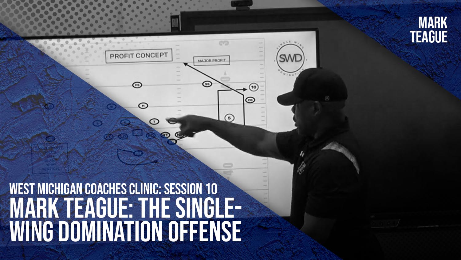 West Michigan Coaches Clinic - Session 10 - Mark Teague: The Single-Wing Domination Offense