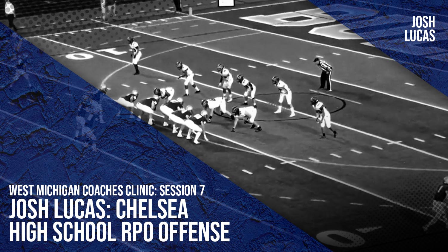 West Michigan Coaches Clinic - Session 7 - Josh Lucas: Chelsea High School RPO Offense