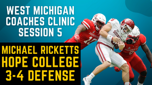 West Michigan Coaches Clinic - Session 5 - Michael Ricketts: Hope College 3-4 Defense