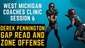 West Michigan Coaches Clinic - Session 6 - Derek Pennington: Gap Read and Zone Offense