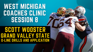 West Michigan Coaches Clinic - Session 8 - Scott Wooster: Grand Valley State O-Line Drills and Applications