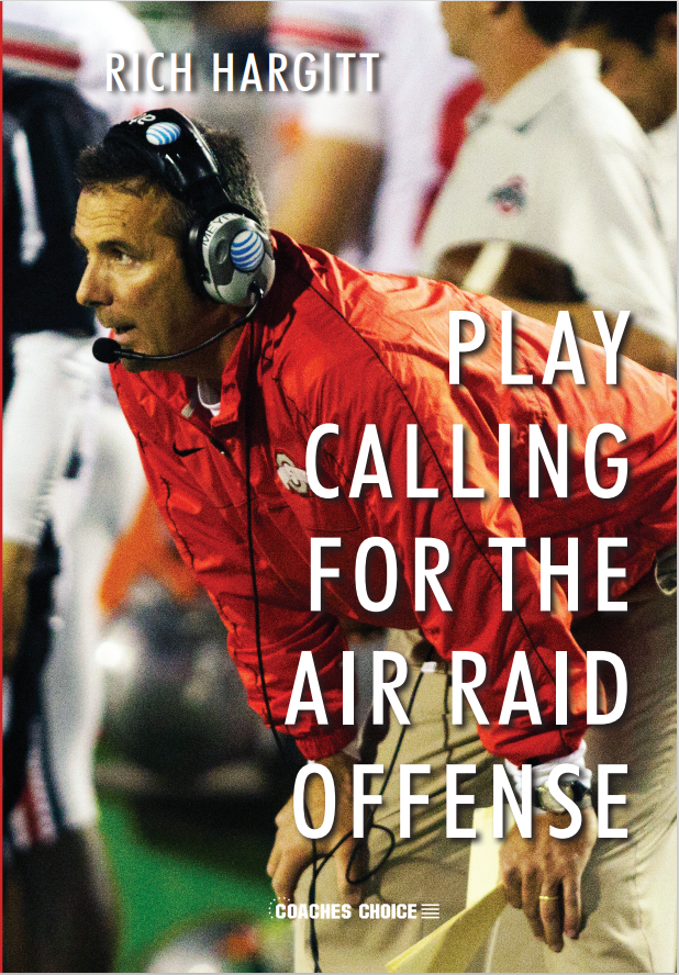 Play Calling For The Air Raid Offense Rich Hargitt Football
